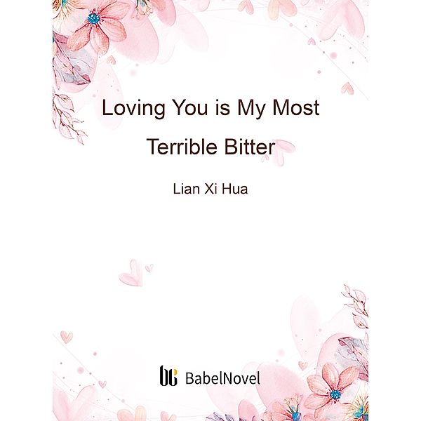 Loving You is My Most Terrible Bitter, Lian XiHua