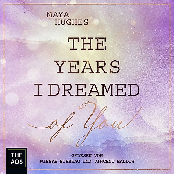 Loving-You Trilogie - 2 - The Years I Dreamed Of You, Maya Hughes