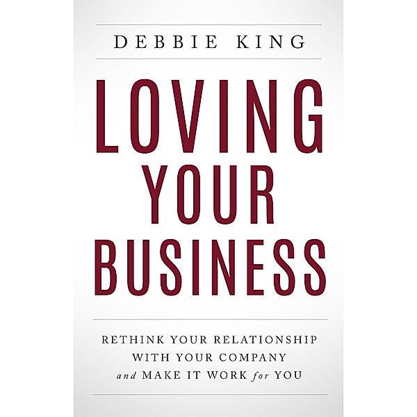 Loving Your Business, Debbie King