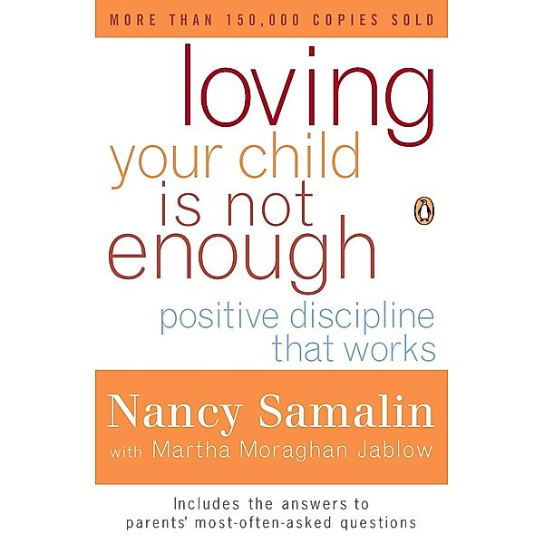 Loving Your Child Is Not Enough, Nancy Samalin, Martha Moraghan Jablow