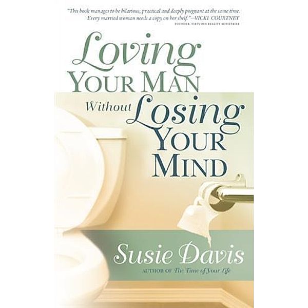 Loving Your Man Without Losing Your Mind, Susie Davis