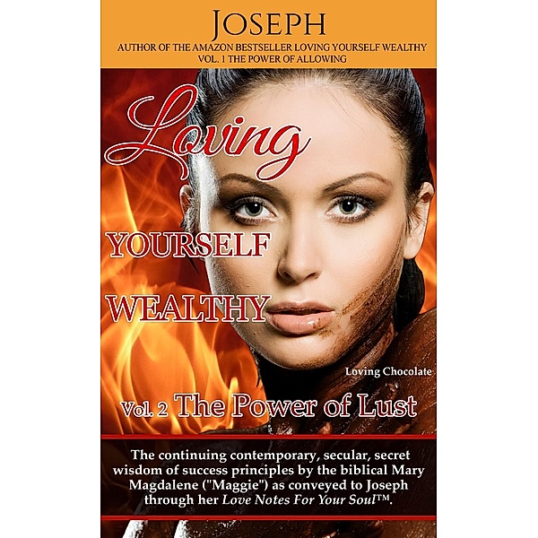 Loving Yourself Wealthy Vol. 2 The Power of Lust (Love Notes For Your Soul, #2), Joseph Holmes