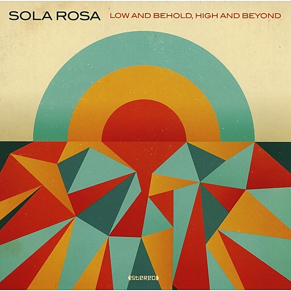 Low And Behold,High And Beyond, Sola Rosa