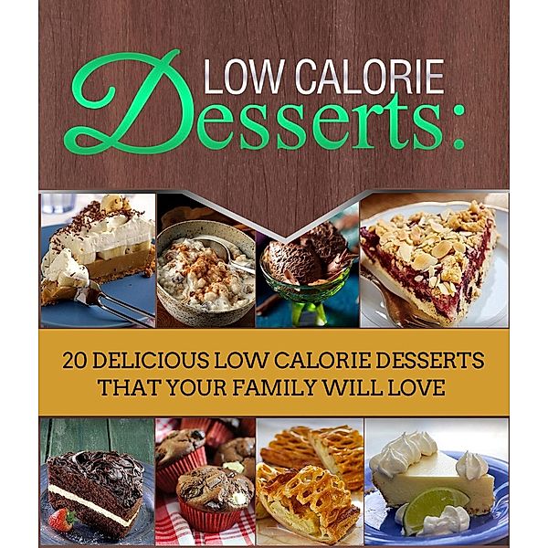 Low Calorie Desserts, My Weight Loss Dream