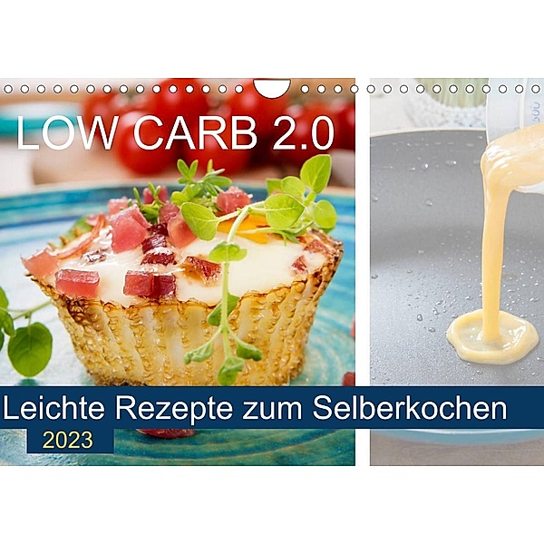 Low Carb 2.0 - Leichte Rezepte zum Selberkochen (Wandkalender 2023 DIN A4 quer), Carmen Steiner