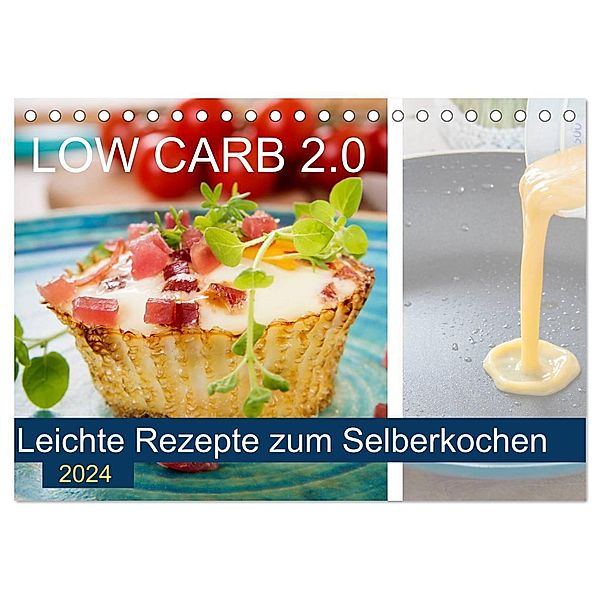 Low Carb 2.0 - Leichte Rezepte zum Selberkochen (Tischkalender 2024 DIN A5 quer), CALVENDO Monatskalender, Carmen Steiner