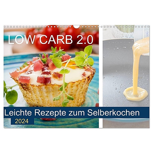 Low Carb 2.0 - Leichte Rezepte zum Selberkochen (Wandkalender 2024 DIN A3 quer), CALVENDO Monatskalender, Carmen Steiner