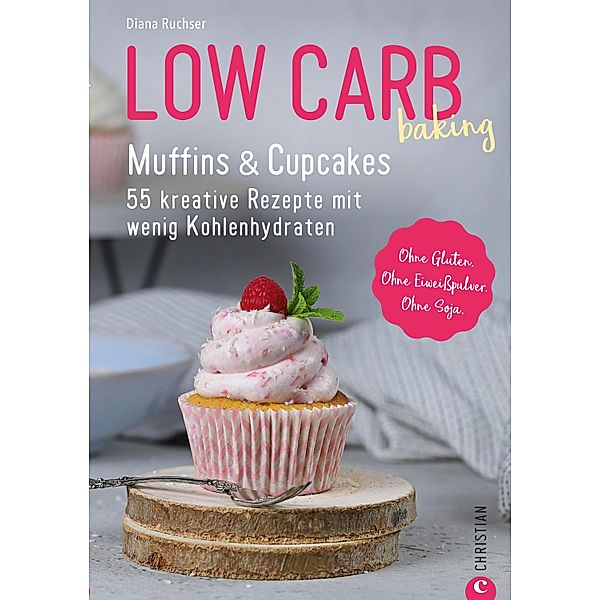 Low Carb baking. Muffins & Cupcakes, Diana Ruchser