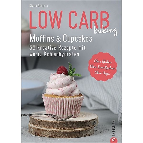 Low Carb baking. Muffins & Cupcakes, Diana Ruchser