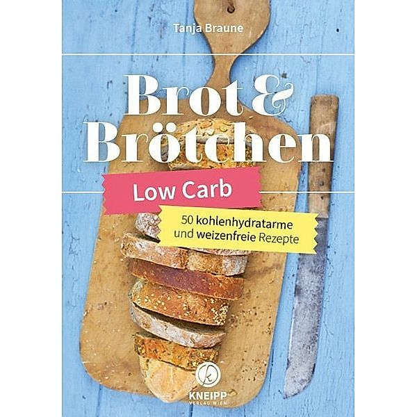 Low Carb Brot & Brötchen, Tanja Braune