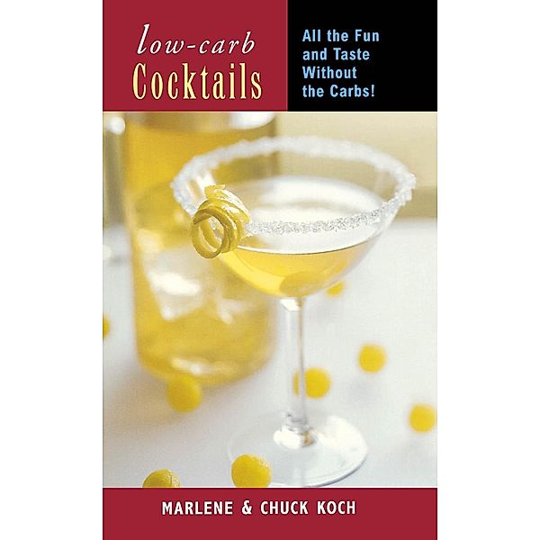 Low-Carb Cocktails / M. Evans & Company, Marlene Koch, Chuch Koch