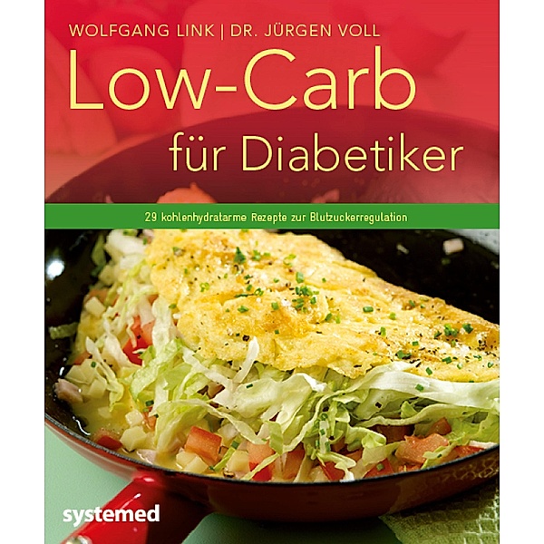 Low-Carb für Diabetiker / Küchenratgeberreihe, Wolfgang Link, Jürgen Voll