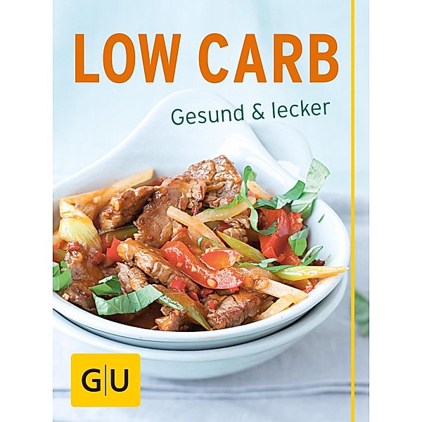 Low Carb / GU Kochen & Verwöhnen Diät und Gesundheit, Cornelia Schinharl, Inga Pfannebecker