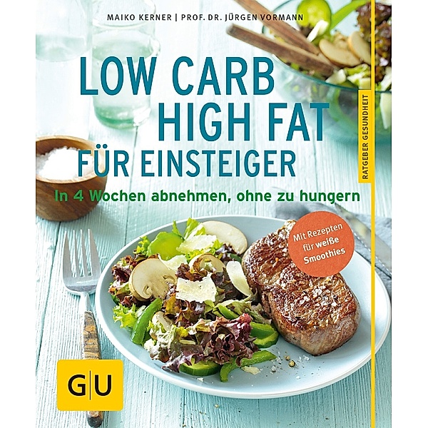 Low Carb High Fat für Einsteiger, Maiko Kerner, Jürgen Vormann