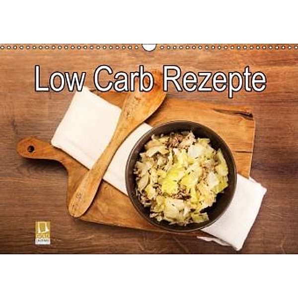 Low Carb - Leichte Rezepte für jeden Tag (Wandkalender 2016 DIN A3 quer), Carmen Steiner