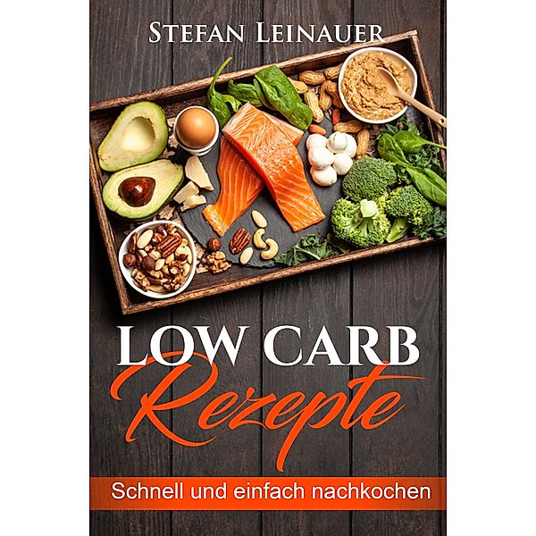 Low Carb Rezepte, Stefan Leinauer