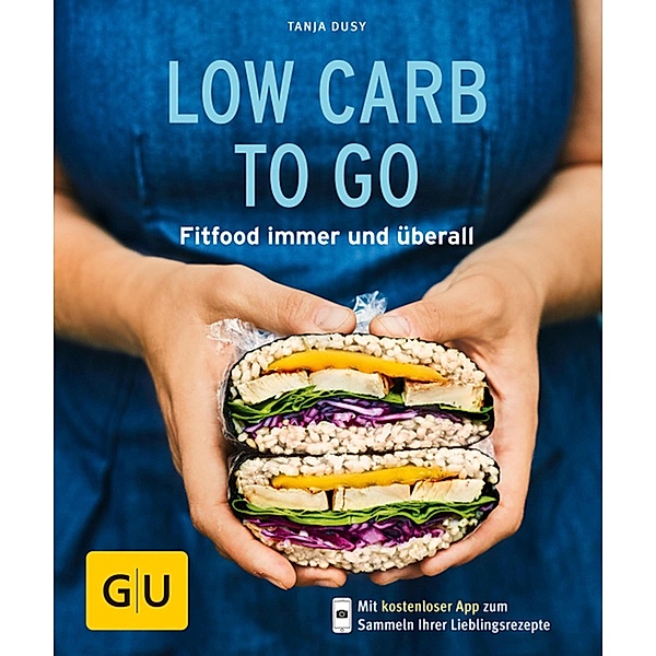 Low Carb to go / GU KüchenRatgeber, Tanja Dusy