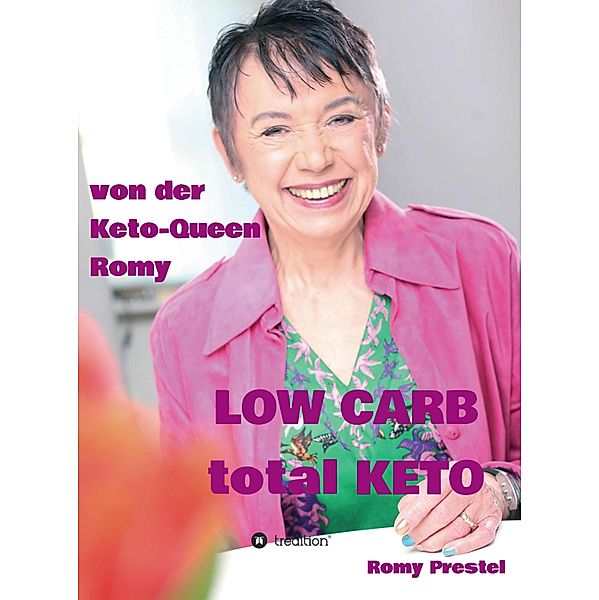 LOW CARB total KETO, Romy Prestel