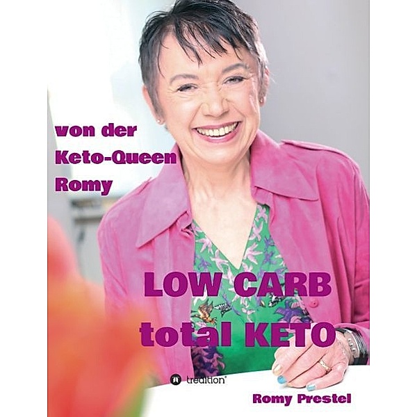 LOW CARB total KETO, Romy Prestel