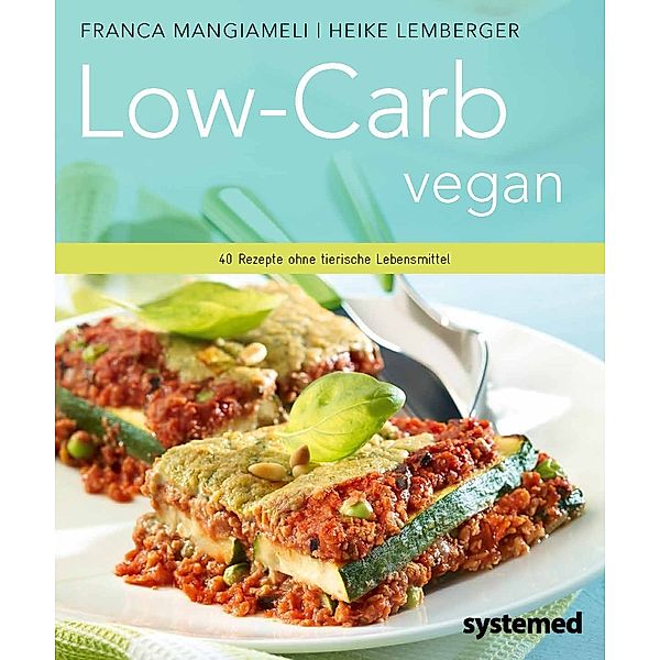 Low-Carb vegan, Franca Mangiameli, Heike Lemberger