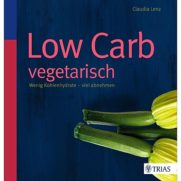 Low Carb vegetarisch, Claudia Lenz