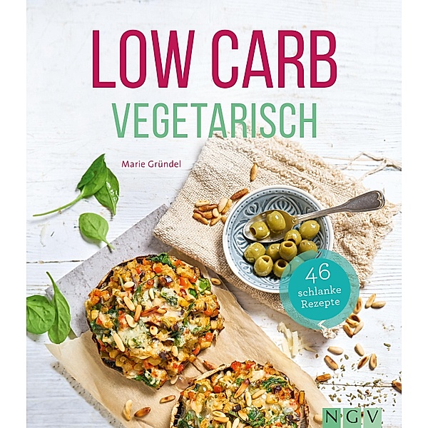 Low Carb Vegetarisch / Low Carb, Marie Gründel