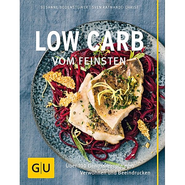 Low Carb vom Feinsten / GU Themenkochbuch, Susanne Bodensteiner, Sven Katmando Christ