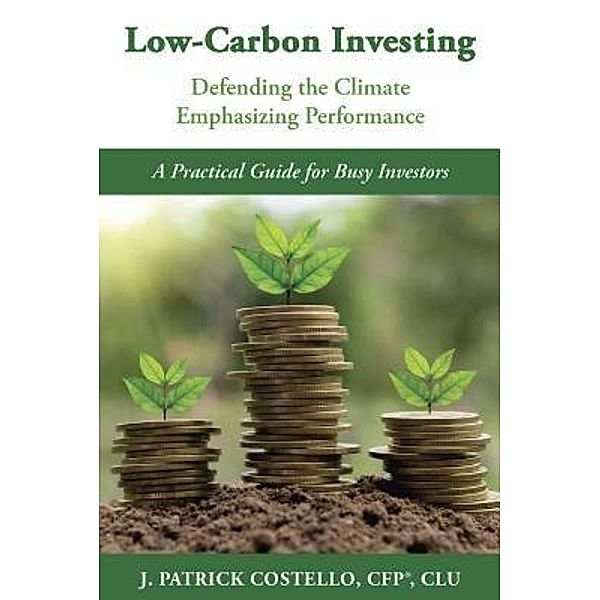 LOW-CARBON INVESTING / GreenWorld, J. Patrick Costello