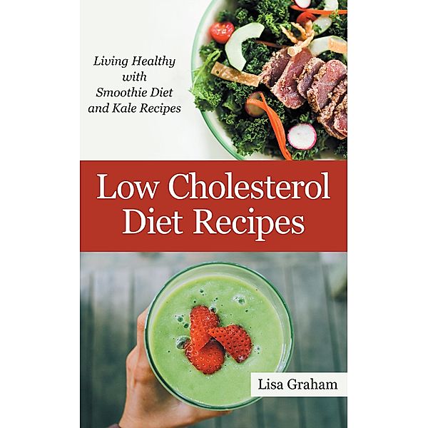Low Cholesterol Diet Recipes / WebNetworks Inc, Lisa Graham