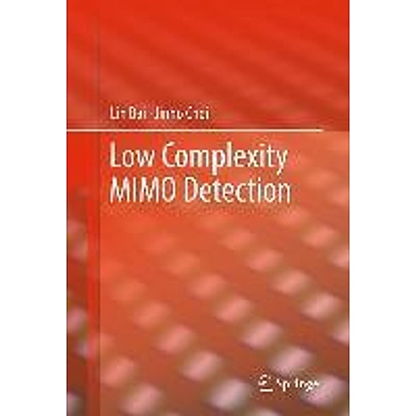 Low Complexity MIMO Detection, Lin Bai, Jinho Choi
