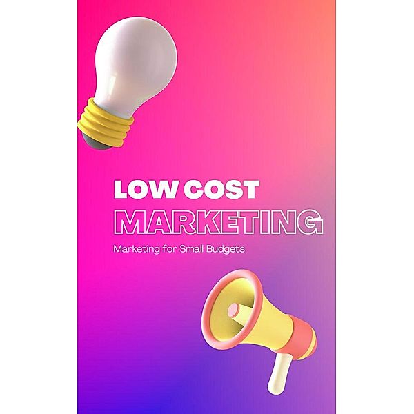 Low-Cost Marketing, Bill Chan