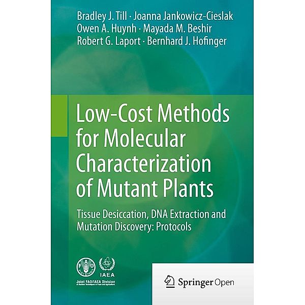 Low-Cost Methods for Molecular Characterization of Mutant Plants, Bradley J. Till, Joanna Jankowicz-Cieslak, Owen A. Huynh, Mayada M. Beshir, Robert G. Laport, Bernhard J. Hofinger