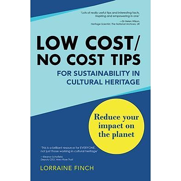 Low Cost/No Cost Tips for Sustainability in Cultural Heritage, Lorraine Finch