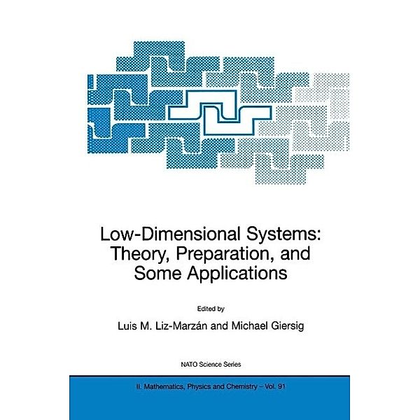 Low-Dimensional Systems: Theory, Preparation, and Some Applications / NATO Science Series II: Mathematics, Physics and Chemistry Bd.91