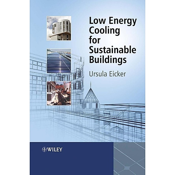 Low Energy Cooling for Sustainable Buildings, Ursula Eicker