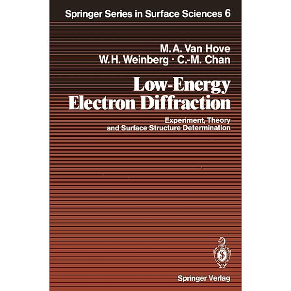 Low-Energy Electron Diffraction / Springer Series in Surface Sciences Bd.6, Michel A. VanHove, William Henry Weinberg, Chi-Ming Chan