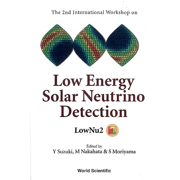 Low Energy Solar Neutrino Detection, Proceedings Of The 2nd International Workshop