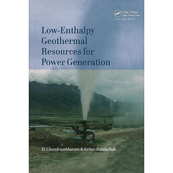 Low-Enthalpy Geothermal Resources for Power Generation, D. Chandrasekharam, Jochen Bundschuh