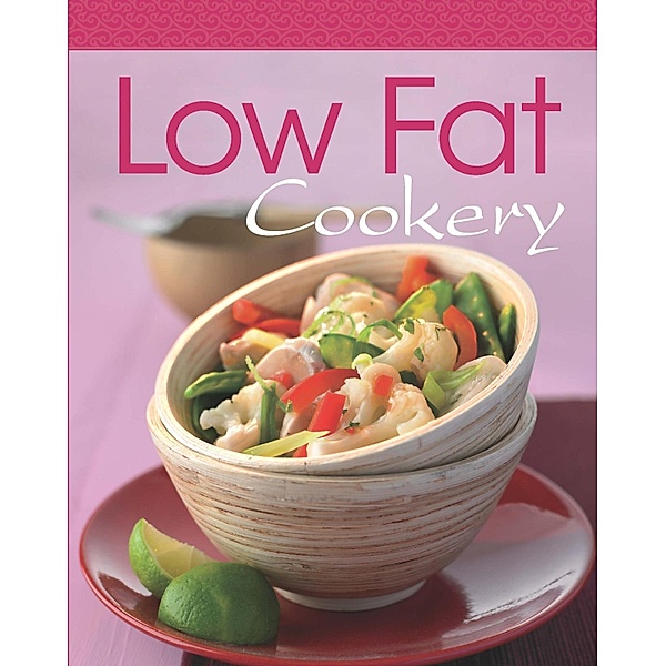 Low Fat Cookery / Our 100 top recipes, Naumann & Göbel Verlag