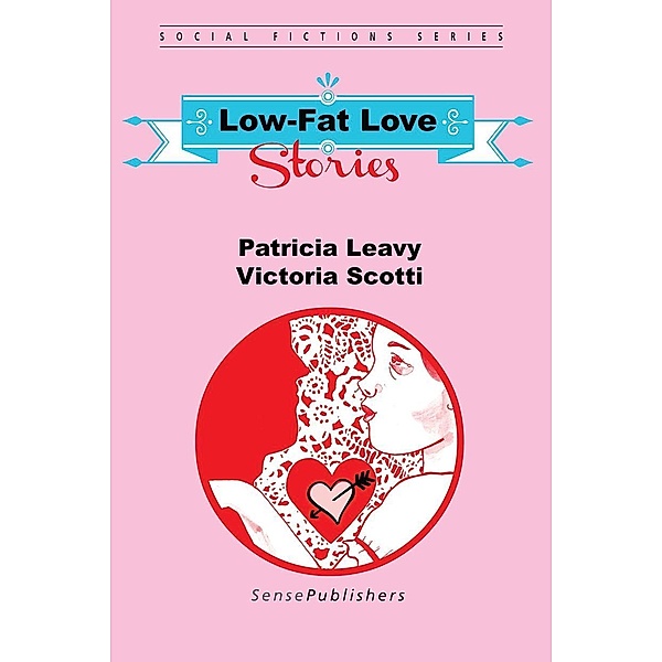 Low-Fat Love Stories / Social Fictions Series, Patricia Leavy