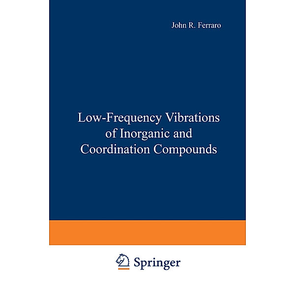 Low-Frequency Vibrations of Inorganic and Coordination Compounds, John R. Ferraro