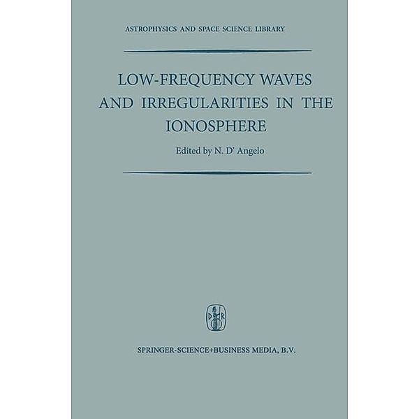 Low-Frequency Waves and Irregularities in the Ionosphere / Astrophysics and Space Science Library Bd.14