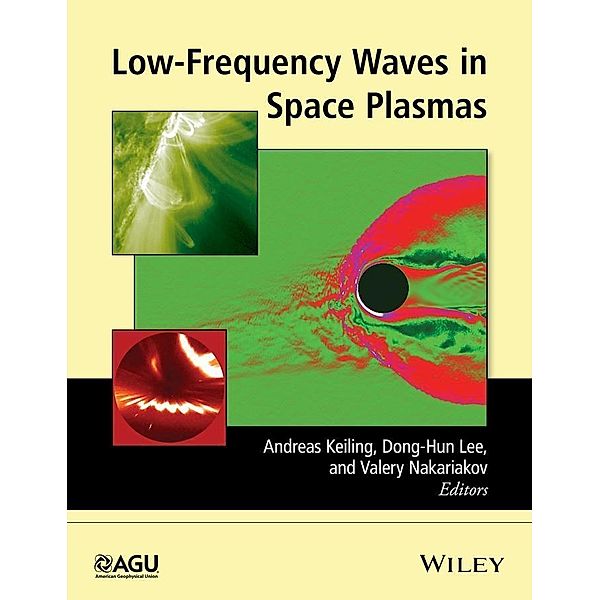 Low-Frequency Waves in Space Plasmas / Geophysical Monograph Series Bd.216, Andreas Keiling, Dong-Hun Lee, Valery Nakariakov