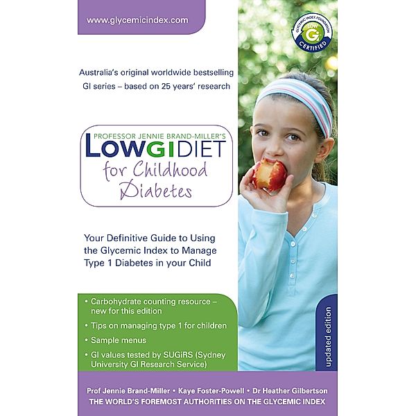 Low GI Diet for Childhood Diabetes / The Low GI Diet, Jennie Brand-Miller, Heather Gilbertson, Kaye Foster-Powell