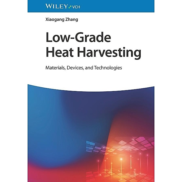 Low-Grade Heat Harvesting, Xiaogang Zhang