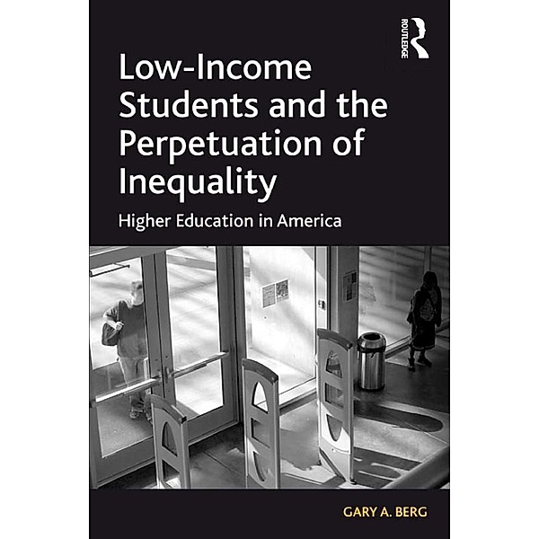 Low-Income Students and the Perpetuation of Inequality, Gary A. Berg