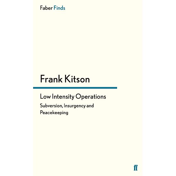 Low Intensity Operations, Frank Kitson K. C. B. C. B. E. M. C.