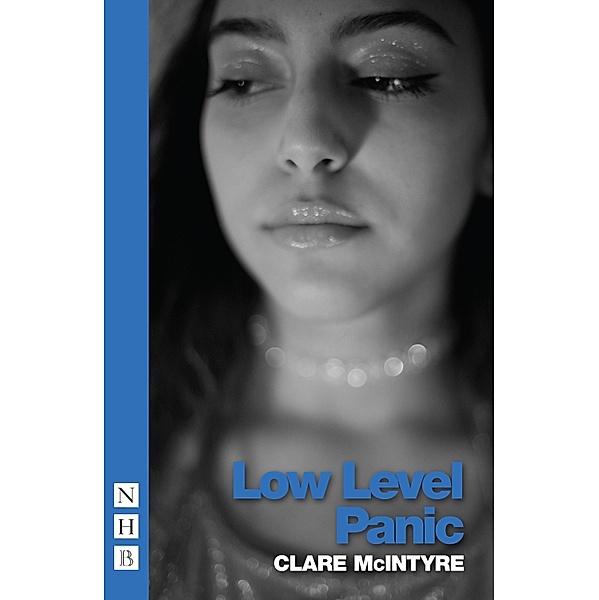 Low Level Panic (NHB Modern Plays), Clare Mcintyre