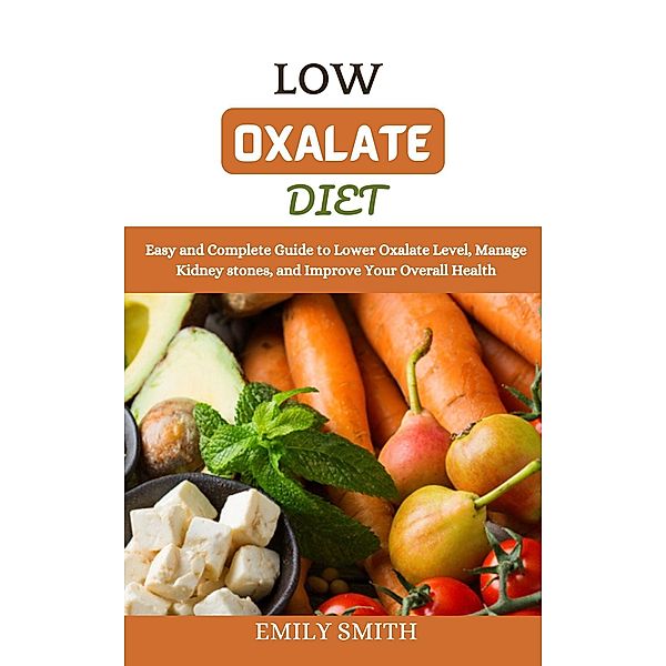 Low Oxalate Diet, Emily Smith