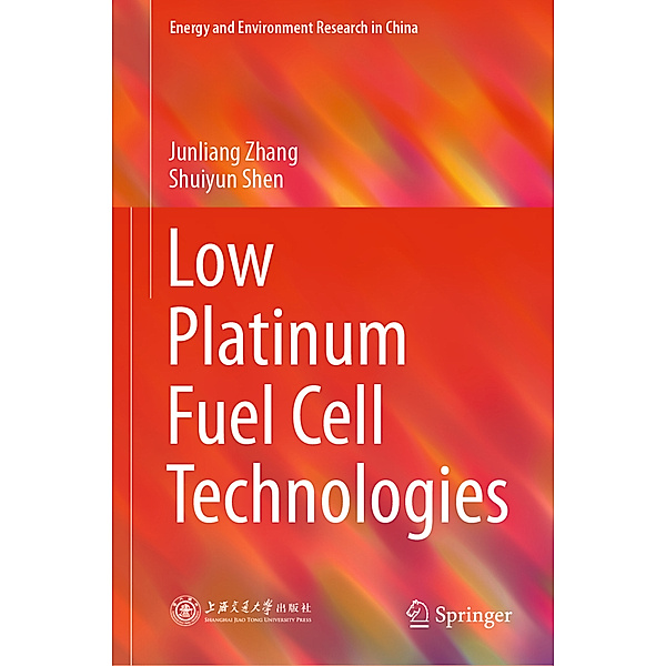 Low Platinum Fuel Cell Technologies, Junliang Zhang, Shuiyun Shen